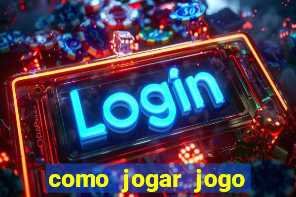 como jogar jogo sem abaixar